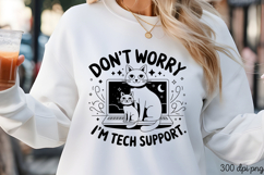 DON T WORRY I M TECH PNG, Funny Cats Sublimation Quotes PNG Product Image 2