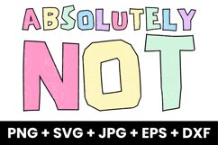 Colorful Absolute Not Humor Funny Sarcastic SVG Product Image 1