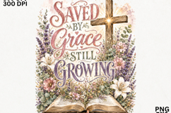 Saved By Grace Still Growing Christian Floral SVG Product Image 2