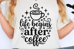 Life Begins After Coffee Svg, Morning Coffee Svg. Product Image 2