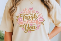 Life Is Tough But So Are You Svg, Motivational Svg Design. Product Image 2