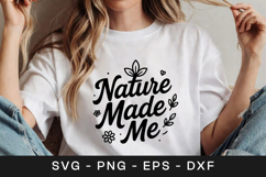 Nature Made Me Floral Inspirational SVG PNG Product Image 1