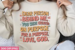 Dear person behind me, you were created on purpose for a pur Product Image 1