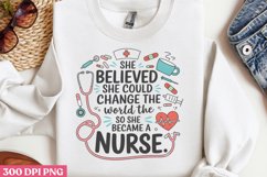 She belived she could change PNG, Nurse Sublimation PNG Product Image 2