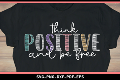 Think positive and be free SVG, Inspirational Quotes T shirt Product Image 1
