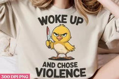 Woke up and chose violence PNG, Funny Duck Sublimation PNG Product Image 2