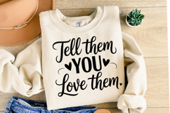 Tell them you love them Svg | Svg Cut Files | Shirt Svg Product Image 2