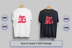 love it sweet Valentine t-shirt design Product Image 1