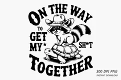 Funny Raccoon and Turtle Quote Sublimation PNG Product Image 1