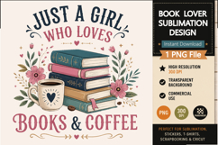 Just A Girl Who Loves Books &amp; Coffee|Book Lover Sublimation Product Image 1