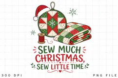 Quilting Christmas PNG, Sew Much Christmas Sew Little Time Product Image 1