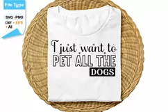 I Just Want To Pet All The Dogs SVG Cut File | Funny Dog SVG Product Image 1
