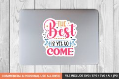 The Best Is Yet To Come Sticker Design Product Image 1