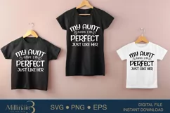 My Aunt Says I’m Perfect Just Like Her SVG PNG Sublimation Product Image 1