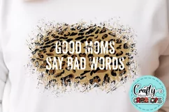 Good Moms Say Bad Words Png, Snarky Mother's Day Sublimation Product Image 1