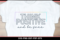 Think positive and be free, Inspirational Quotes SVG Product Image 2