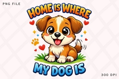 Home Is Where My Dog Is Cute Puppy PNG Design, Dog Lover Product Image 1