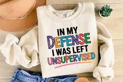 In my defense I was left Unsupervised Svg | Shirt Svg Product Image 2
