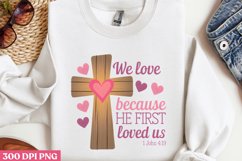 We love because He PNG, God Is Love Clipart PNG Product Image 1