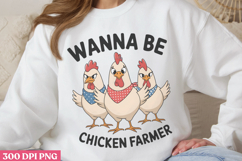 Wanna Be Chicken Farmer PNG, Chicken Farm Sublimation Product Image 2