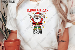 Sleigh All Day Bruh Png Design Product Image 2