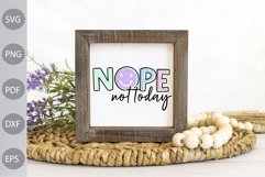 Funny Quote Tshirt SVG Design/ Nope Not Today SVG Cut Files Product Image 2