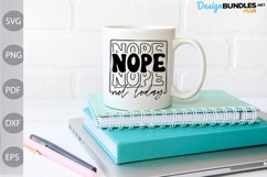 Nope Not Today SVG Cut Files - Funny Quote Tshirt SVG Design Product Image 2