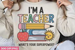 I&#039;m a teacher, what&#039;s your PNG, Teacher Appreciation Sublim Product Image 1