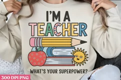 I'm a teacher, what's your PNG, Teacher Appreciation Sublim Product Image 1