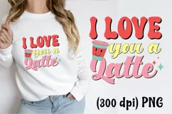 I love you a latte Retro Valentine Day sublimation Design Product Image 1