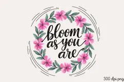 Bloom as you are PNG, Inspired Florals Sublimation PNG Product Image 1