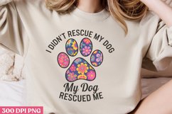 I didn t rescue my dog PNG, Dog Mom Sublimation PNG Product Image 2