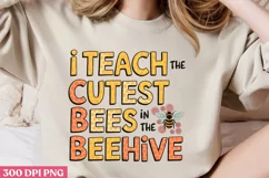 I Teach the Cutest Bees in the Beehive PNG, Bee Sublimation Product Image 1
