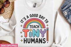 It&#039;s a good day to teach tiny humans PNG Product Image 1