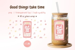 Cute Quote Good things Can Glass Wrap PNG Libbey glass Product Image 1