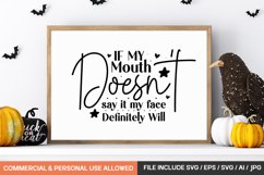 If My Mouth Doesn&#039;t Say It My Face Definitely Will svg desig Product Image 1