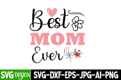 Best Mom Ever SVG Design,Mother's Day SVG,Mom Shirt Design Product Image 1