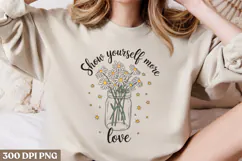Show yourself more love PNG, Vintage Flowers Sublimation PNG Product Image 2