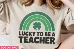Lucky to be a teacher PNG,St Patricks Day Teacher Sublima Product Image 1