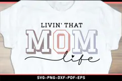 Livin' that mom life SVG, Funny Mom Shirt SVG Product Image 1