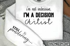 I'm not indecisive, I'm a decision artist SVG PNG Product Image 1