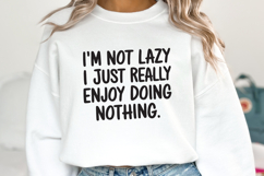 I'm not Lazy I just really enjoy doing nothing SVG | Quotes Product Image 2
