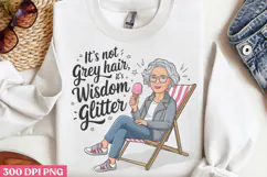It's not grey hair PNG, Funny Grandma Sublimation Product Image 2