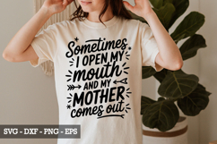 Sometimes I open my mouth SVG Design - Mother&#039;s day SVG Product Image 1