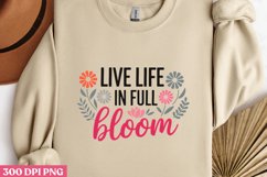 Live Life in Full Bloom PNG, Hello Spring Sublimation PNG Product Image 2