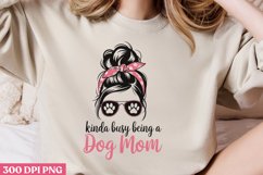 Kinda busy being PNG, Dog Mom Sublimation PNG Product Image 2