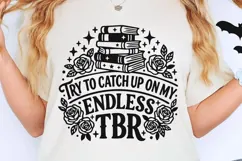 Try To Catch Up On My Endless Tbr Svg, Book Lover Svg. Product Image 2