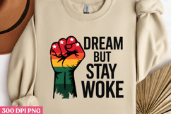 DREAM BUT STAY WOKE PNG, Black History Month Sublimation Product Image 2