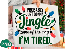 Probably Just Gonna Jingle Christmas PNG Product Image 1