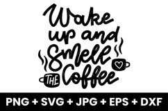 Funny Wake Up and Smell The Coffee, Humor Coffee Lover SVG Product Image 1